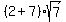 %282%2B7%29sqrt%287%29
