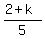 %282%2Bk%29%2F5