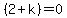 %282%2Bk%29=0