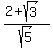 %282%2Bsqrt%283%29%29%2Fsqrt%285%29
