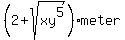 %282%2Bsqrt%28xy%5E5%29%29meter