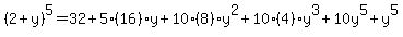%282%2By%29%5E5=32%2B5%2816%29y%2B10%288%29y%5E2%2B10%284%29y%5E3%2B10y%5E5%2By%5E5