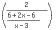 %282%2F%28%286%2B2x-6%29%2F%28x-3%29%29%29