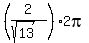 %282%2F%28sqrt%2813%29%29%29%2A2pi