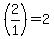 %282%2F1%29+=+2