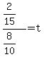 %282%2F15%29%2F%288%2F10%29=t