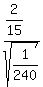 %282%2F15%29%2Fsqrt%281%2F240%29