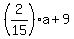 %282%2F15%29a%2B9