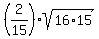 %282%2F15%29sqrt%2816%2A15%29