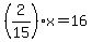 %282%2F15%29x=16