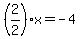 %282%2F2%29x=-4