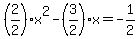 %282%2F2%29x%5E2-%283%2F2%29x=-1%2F2