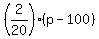 %282%2F20%29%2A%28p-100%29