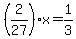 %282%2F27%29x=1%2F3