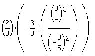 %282%2F3%29%28-+3%2F8+%2B+%28%283%2F4%29%5E3%2F%28-+3%2F5%29%5E2%29%29