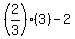 %282%2F3%29%283%29+-+2