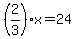 %282%2F3%29%2Ax+=+24