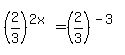 %282%2F3%29%5E%282x%29=%282%2F3%29%5E%28-3%29