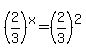 %282%2F3%29%5Ex=%282%2F3%29%5E2