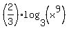%282%2F3%29+%2A+log%283%2C%28x%5E9%29%29