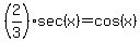 %282%2F3%29+sec%28x%29+=+cos%28x%29
