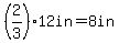 %282%2F3%2912in+=+8in