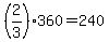 %282%2F3%29360=240