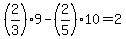 %282%2F3%299-%282%2F5%2910=2