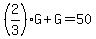 %282%2F3%29G%2BG=50