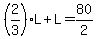 %282%2F3%29L%2BL=80%2F2