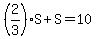%282%2F3%29S%2BS=10