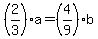 %282%2F3%29a=%284%2F9%29b