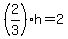 %282%2F3%29h=2