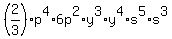 %282%2F3%29p%5E4%2A6p%5E2%2Ay%5E3%2Ay%5E4%2As%5E5%2As%5E3