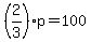 %282%2F3%29p+=+100