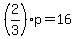%282%2F3%29p+=+16