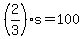 %282%2F3%29s+=++100
