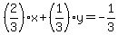 %282%2F3%29x%2B%281%2F3%29y=-1%2F3