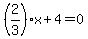 %282%2F3%29x%2B4=0