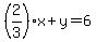 %282%2F3%29x%2By=6