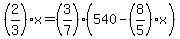%282%2F3%29x=%283%2F7%29%28540-%288%2F5%29x%29
