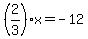 %282%2F3%29x=-12