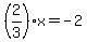 %282%2F3%29x=-2