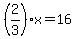 %282%2F3%29x=16