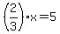 %282%2F3%29x=5