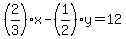 %282%2F3%29x-%281%2F2%29y=12