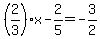 %282%2F3%29x-2%2F5=-3%2F2