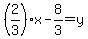 %282%2F3%29x-8%2F3+=+y