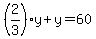 %282%2F3%29y%2By=60
