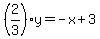 %282%2F3%29y=-x%2B3